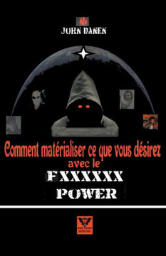 Comment matérialiser ce que vous désirez avec le Fxxxxxx power