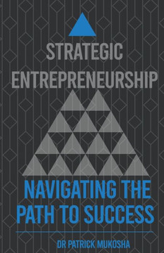 Strategic Entrepreneurship: Navigating The Path To Success