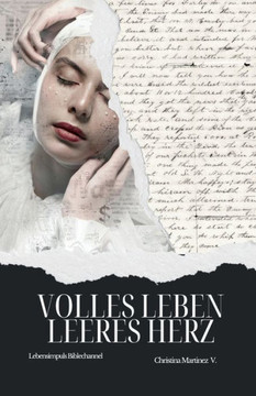 Volles Leben leeres Herz - Glaube, Liebe, Hoffnung -: Lebensimpuls Biblechannel