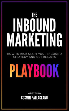 The Inbound Marketing Playbook: How to kick-start your inbound strategy and get results