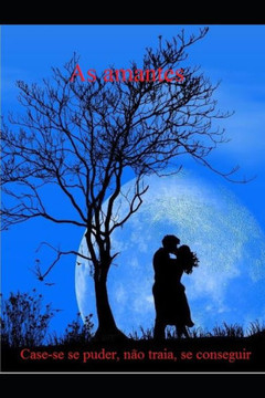 As amantes: Case se puder, não traia se conseguir