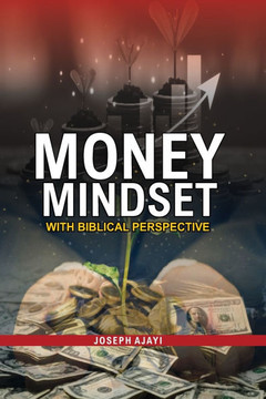 Money Mindset: With Biblical Perspective
