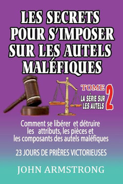 Les Secrets Pour s'Imposer Sur Les Autels Maléfiques: Destruction des pièces et composants des autels maléfiques