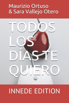 Todos Los Días Te Quiero: Innede Edition Todos Los Días Te Quiero: Innede Edition