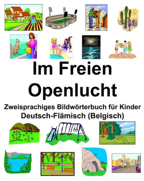 Deutsch-Flämisch (Belgisch) Im Freien/Openlucht Zweisprachiges Bildwörterbuch Für Kinder (German Edition)