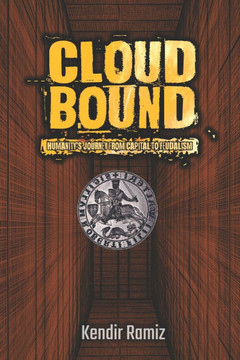 Cloudbound: Humanity's Journey from Capital to Feudalism