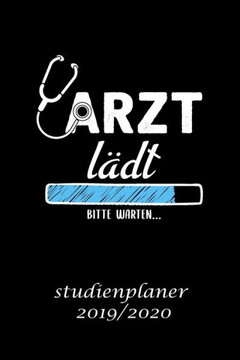 Arzt La¨Dt Bitte Warten Studienplaner 2019/2020: Studienplaner Für Medizinstudent Perfekt Als Medizinstudent Geschenk 6X9 Din A5 170 Seiten (German Edition) Arzt La¨Dt Bitte Warten Studienplaner 2019/2020: Studienplaner Für Medizinstudent Perfekt Als Medizinstudent Geschenk 6X9 Din A5 170 Seiten (German Edition)
