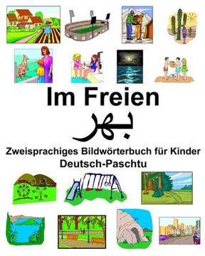 Deutsch-Paschtu Im Freien Zweisprachiges Bildwörterbuch Für Kinder (German Edition)