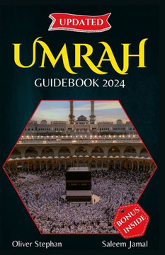 Umrah Guidebook: A Complete Spiritual Guide with Step-by-Step Instructions for Pilgrimage, Preparation Tips, Duas & Supplications, Mist