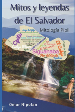 Mitos y leyendas de El Salvador: Mitología Pipil