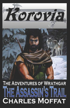 The Assassin's Trail: The Adventures of Wrathgar The Assassin's Trail: The Adventures of Wrathgar