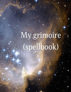 My Grimoire (spell book) 8.5'x11' p150: occult magick