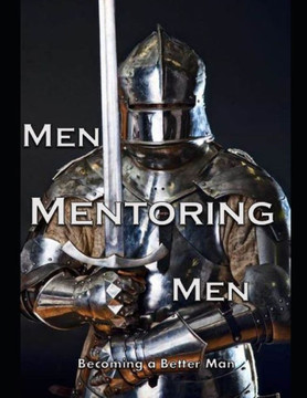 Men Mentoring Men: Becoming a Better Man