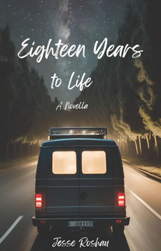 Eighteen Years to Life: A Novella
