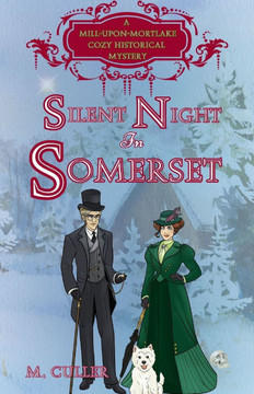 Silent Night in Somerset: A Mill-Upon-Mortlake Cozy Historical Mystery