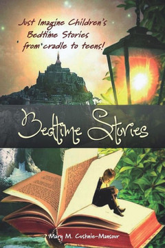 Bedtime Stories: Just Imagine Bedtime Stories from cradle to teens!