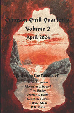 Crimson Quill Quarterly: Volume 2 Crimson Quill Quarterly: Volume 2