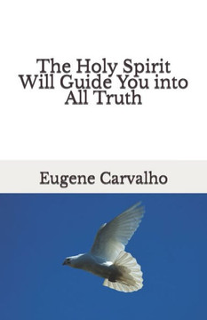 The Holy Spirit Will Guide You into All Truth