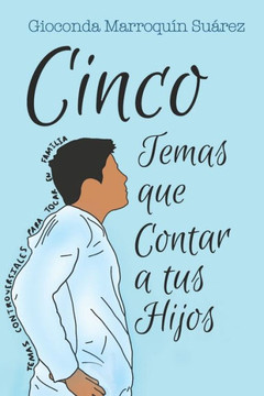 Cinco temas que contar a tus hijos: Temas controversiales para tocar en familia