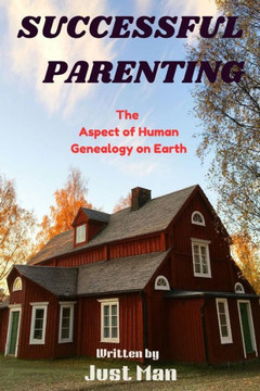 Successiful Parenting: The Aspect of Human Genealogy on Earth