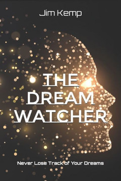 The Dream Watcher: Never Lose Track of Your Dreams