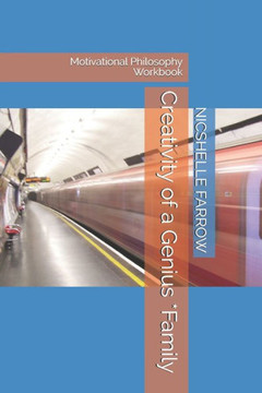 Creativity Of A Genius *Family: Motivational Philosophy Workbook (Teacher Of The Year Series)