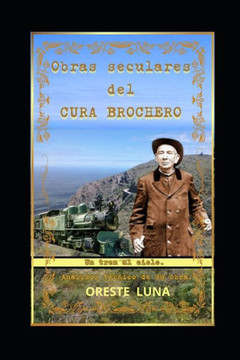 Obras Seculares del Cura Brochero: Un Tren al Cielo. Análisis Técnico de su obra