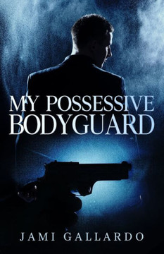 My Possessive Bodyguard