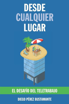 Desde cualquier lugar: El desafío del Teletrabajo