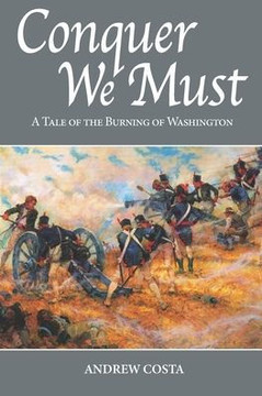Conquer We Must: A Tale of the Burning of Washington