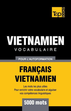 Vocabulaire Francais-Vietnamien pour l'autoformation - 5000 mots