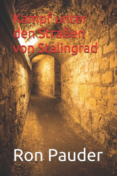 Kampf unter den Straßen von Stalingrad
