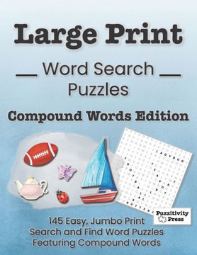 Large Print Word Search Puzzles Compound Words Edition: 145 Easy, Jumbo Print Search and Find Word Puzzles Featuring Compound Words - Large Print