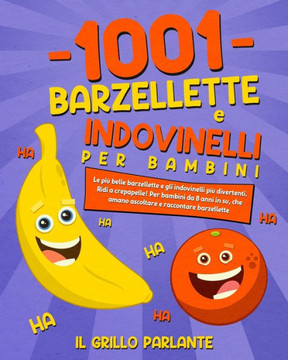 1001 barzellette e indovinelli per bambini: Le più belle barzellette e gli indovinelli più divertenti. Ridi a crepapelle! Per bambini da 8 anni in su,