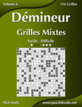 Démineur Grilles Mixtes - Facile à Difficile - Volume 6 - 156 Grilles