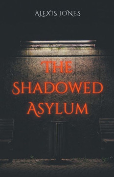 The Shadowed Asylum
