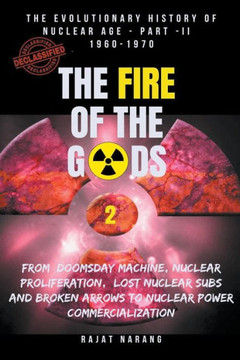 The Fire of the Gods: The Evolutionary History of Nuclear Age - Part II - 1960 to 1970