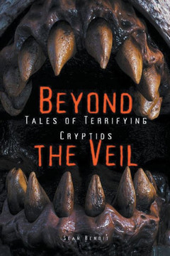 Beyond the Veil: Tales of Terrifying Cryptids