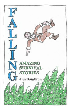 Falling: Amazing Survival Stories