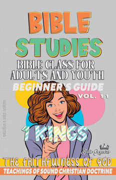 Bible Class for Adults and Youth: Beginner's Guide: 1 Kings Bible Class for Adults and Youth: Beginner's Guide: 1 Kings
