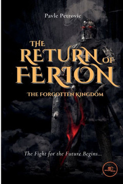 The Return of Ferion - The Forgotten Kingdom The Return of Ferion - The Forgotten Kingdom