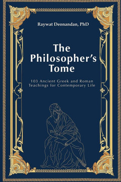 The Philosopher's Tome: 103 Ancient Greek and Roman Teachings for Contemporary Life