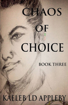 Chaos of Choice: Book Three