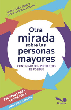 Otra mirada sobre las personas mayores: Continuar con proyectos es posible