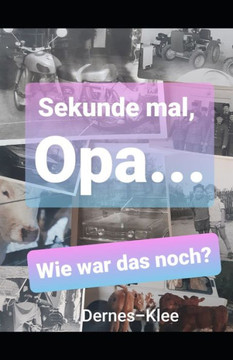 Sekunde mal, Opa...: Wie war das noch?