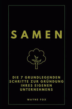 Samen: Die 7 grundlegenden Schritte zur Gründung Ihres eigenen Unternehmens