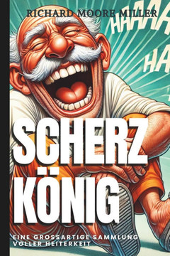 Scherzkönig: Eine Großartige Sammlung Voller Heiterkeit