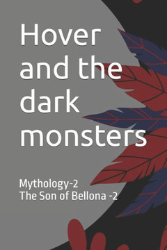 Hover and the dark monsters: Mythology-2 The Son of Bellona -2
