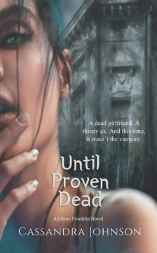 Until Proven Dead: A Jolene Franklin Novel