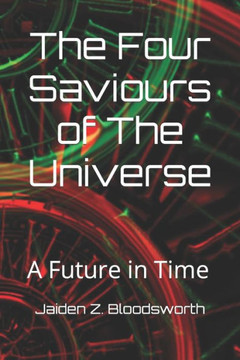 The Four Saviours of The Universe: A Future in Time